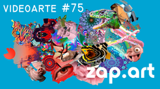VIDEOARTE - ZAP.ART #75