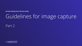 Guidelines for image capture - Part 2