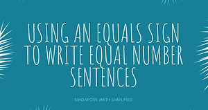 Using the Equals Sign to Write Equal Number Sentences