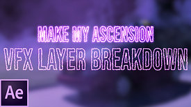 VFX Layer Breakdown [Quick]｜ markis - Make My Ascension
