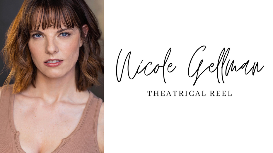 Nicole Gellman Theatrical Reel