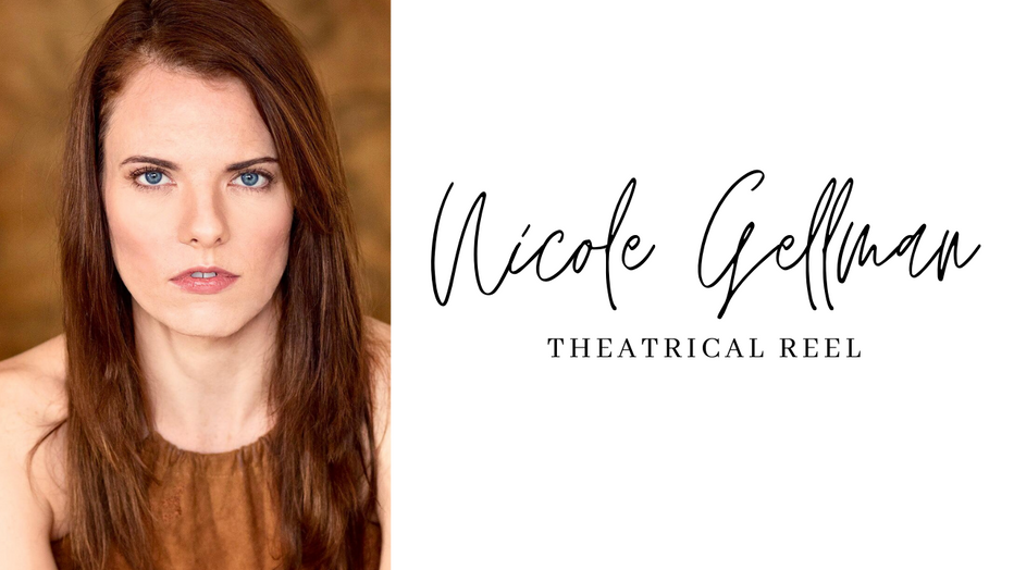 Nicole Gellman - Theatrical Reel