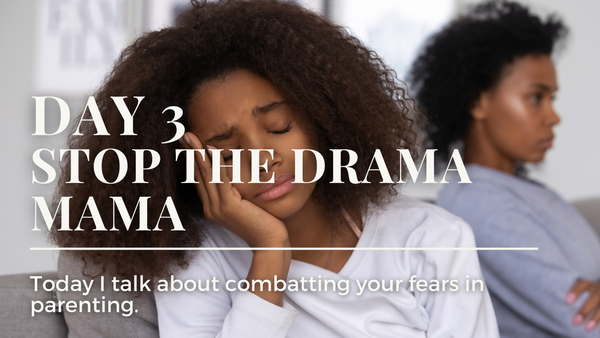Day 3 - Stop The Drama, Mama