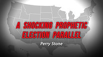A Shocking Prophetic Election Parallel Perry Stone