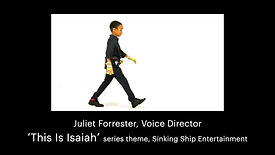 Juliet Forrester, Voice Director: 'This Is Isaiah' series theme