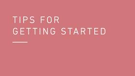 Tips For Getting Started