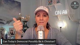 Can Today's Democrat Possibly Be A Christian?