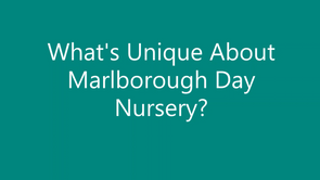 What's Unique About Marlborough Day Nursery?